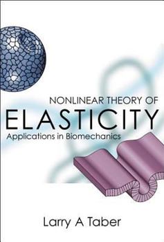 Hardcover Nonlinear Theory of Elasticity: Applications in Biomechanics Book