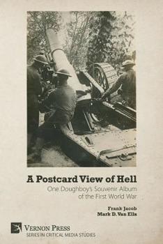 Paperback A Postcard View of Hell: One Doughboy's Souvenir Album of the First World War Book