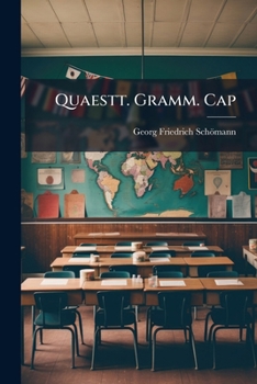 Paperback Quaestt. Gramm. Cap: De Particulae Que Origine Et Significatione Copulativa, Part 2... [Latin] Book