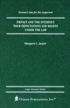 Hardcover Privacy and the Internet: Your Expectations and Rights under the Law (Legal Almanac Series) Book