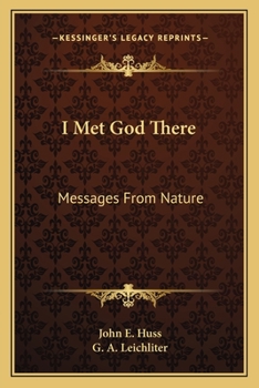 I Met God There: Messages From Nature