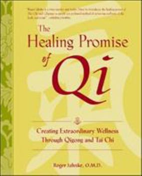 Hardcover The Healing Promise of Qi: Creating Extraordinary Wellness Through Qigong and Tai Chi Book