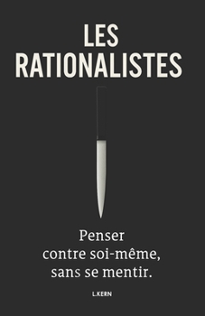 Paperback Les Rationalistes: Penser Contre Soi-Meme, Sans Se Mentir. [French] Book