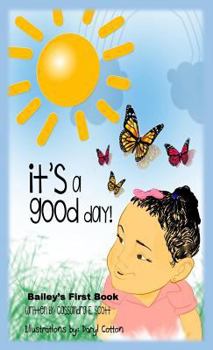 Hardcover It's a Good Day: Bailey's First Book