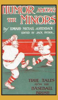 Hardcover Humor Among the Minors: True Tales from the Baseball Brush Book