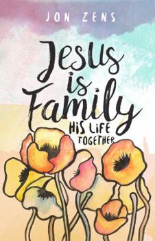 Paperback Jesus Is Family: His Life Together Book