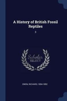 Paperback A History of British Fossil Reptiles: 3 Book