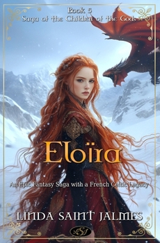 Saga of the Children of the Gods: 5 - Eloïra