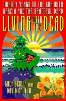 Hardcover Living with the Dead: Twenty Years on the Bus with Garcia and the Grateful Dead Book