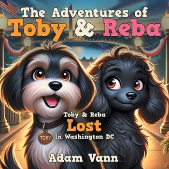 Paperback The Adventures of Toby & Reba: Toby & Reba Lost In Washington DC Book