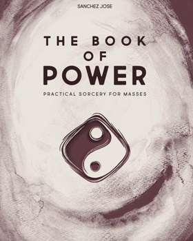 Paperback The Book of Power: Practical Sorcery for Masses Book