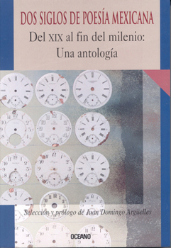 Dos siglos de poesía mexicana (Intemporales)