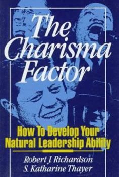 Hardcover The Charisma Factor: How to Develop Your Natural Leadership Ability Book