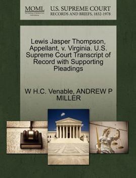 Lewis Jasper Thompson, Appellant, v. Virginia. U.S. Supreme Court Transcript of Record with Supporting Pleadings