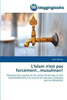 Paperback L'Islam n'Est Pas Forcément...Musulman! [French] Book
