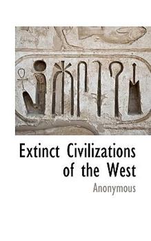 Paperback Extinct Civilizations of the West Book