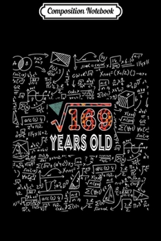 Composition Notebook: Square Root Of 169 13 Years Old Birthday Gift  Journal/Notebook Blank Lined Ruled 6x9 100 Pages