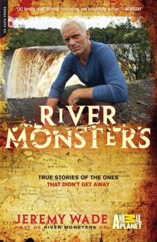 Paperback River Monsters: True Stories of the Ones That Didn't Get Away Book