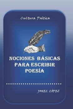 Paperback Nociones Básicas para escribir poesía: ¿Cómo escribir poesía? [Spanish] Book
