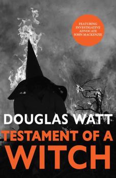 Testament of a Witch - Book #2 of the John MacKenzie