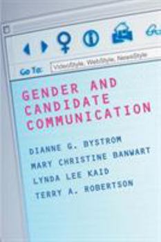 Paperback Gender and Candidate Communication: Videostyle, Webstyle, Newstyle Book