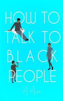Paperback How To Talk To Black People Book