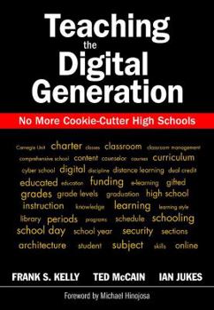 Paperback Teaching the Digital Generation: No More Cookie-Cutter High Schools Book