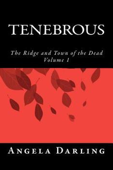 Paperback Tenebrous: The Ridge and Town of the Dead Book