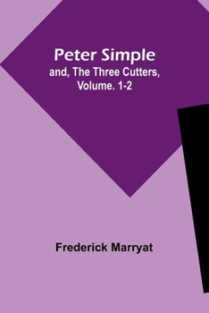 Paperback Peter Simple; and, The Three Cutters, Vol. 1-2 Book