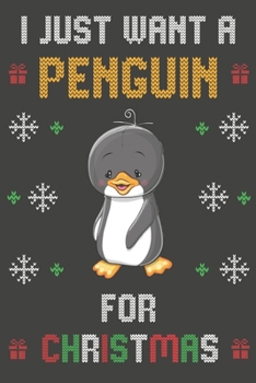 Paperback I Just Want A Penguin For Christmas: Christmas Gifts Penguin Cover Blank Lined Notebooks, Journals, Planners and Diaries to Write In - For Penguin Lov Book