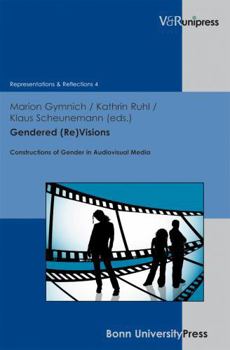 Hardcover Gendered (Re)Visions: Constructions of Gender in Audiovisual Media Book