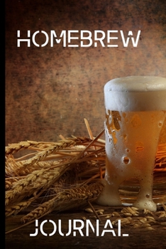 Home Brew Journal: Home Brew Beer gifts for Beer lovers.Funny,Gift,birthday,Christmas.120 pages Lined Paperback Journal. Size 6 x 9.