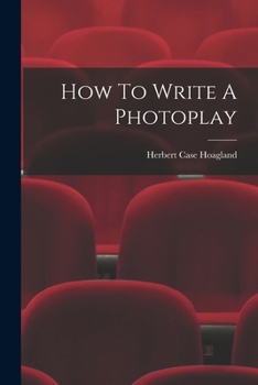 Paperback How To Write A Photoplay Book