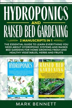 Paperback Hydroponics and Raised Bed Gardening: ]2] ]Manuscripts] ]in] ]1] The] ]Essential] ]Guide] ]to] ]Learn] ]Everything] ]you] ]need] ]about] ]Hydroponic] Book