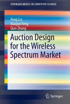 Paperback Auction Design for the Wireless Spectrum Market Book