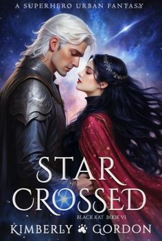 Star Crossed: A Superhero Urban Fantasy (Black Kat)