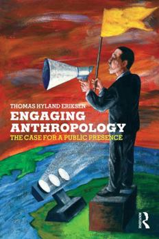 Paperback Engaging Anthropology: The Case for a Public Presence Book