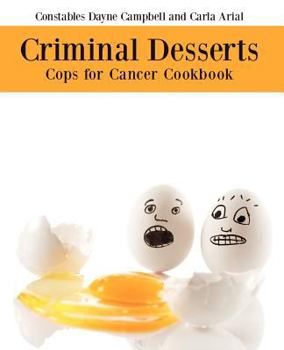 Paperback Criminal Desserts: Cops for Cancer Cookbook (Engage Books) Book