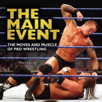 Main Event: The Moves and Muscle of Pro Wrestling - Book  of the Spectacular Sports