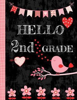 Hello 2nd Grade: Cute Wide Ruled Composition Book, Back to School Notebook for Kids and Teachers, Soft Cover with Bird, Flowers and Hearts - 50 sheets/100 pages, 7.44" x 9.69" (18.9 x 24.6 cm)