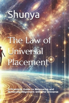Paperback The Law of Universal Placement: A Practical Guide to Measuring and Achieving Alignment with the Universe Book