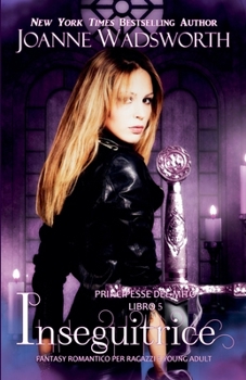 Inseguitrice: Fantasy romantico per ragazzi e young adult (Principesse del Mito) (Italian Edition)
