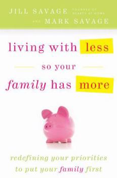 Paperback Living with Less So Your Family Has More Book