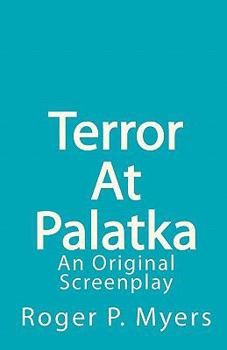 Paperback Terror At Palatka: An Original Screenplay Book