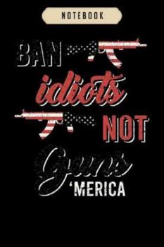 Paperback Notebook: American flag for armies ban idiots not guns Notebook-6x9(100 pages)Blank Lined Paperback Journal For Student, kids, w Book