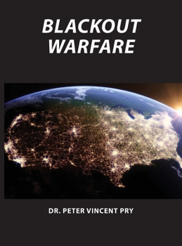 Hardcover Blackout Warfare: Attacking The U.S. Electric Power Grid A Revolution In Military Affairs Book