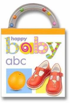 Hardcover Baby Shaker: ABC: Happy Baby (Shake, Rattle, and Read!) Book