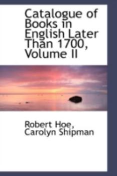 Catalogue of Books in English Later Than 1700