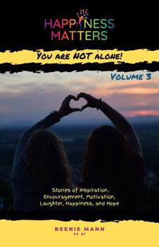 Paperback Happiness Matters: You are NOT Alone! ~ Volume 3 Book