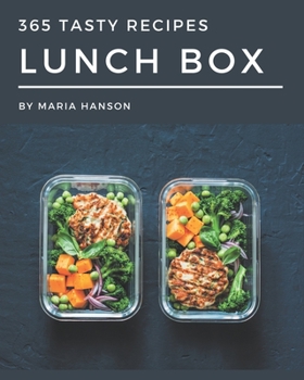 Paperback 365 Tasty Lunch Box Recipes: Enjoy Everyday With Lunch Box Cookbook! Book